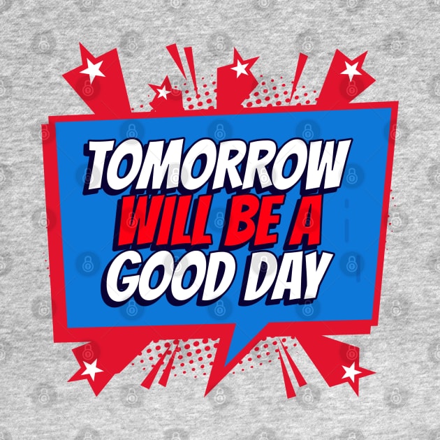 Tomorrow Will Be A Good Day, Captain Tom Quote by Style Conscious